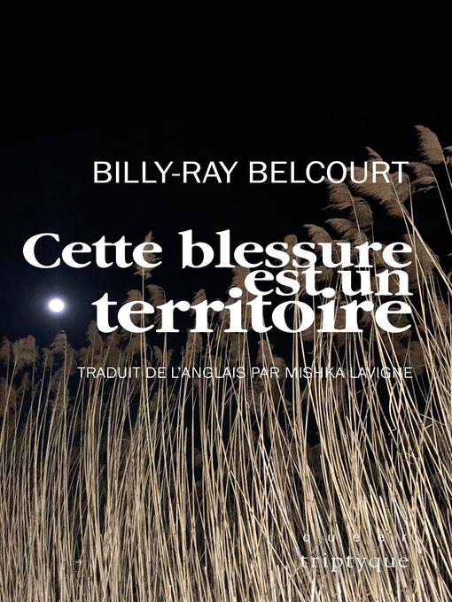 Title details for Cette blessure est un territoire by Billy-Ray Belcourt - Available